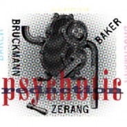 Baker/Bruckmann/Zerang: Psychotic Redaction :: Multikulti Project 015 (2011)